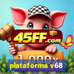 plataforma v68